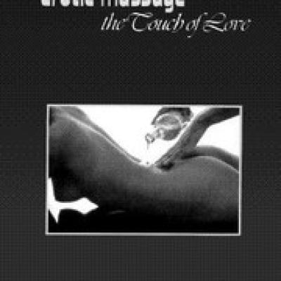Erotic Massage The Touch Of Love An Illustrated Stepbystep Manual For Couples